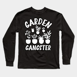 Funny Gardener Plant Lover Pun Garden Gangster Long Sleeve T-Shirt